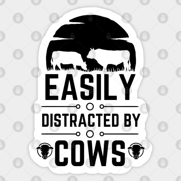 Humorous Farming Saying Joke - Easily Distracted by Cows - Farm Life Cow Lovers Funny Gift Sticker by KAVA-X